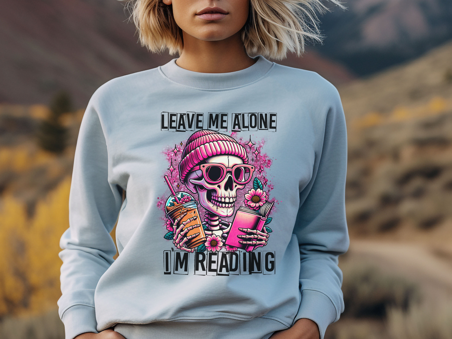 Leave Me Alone I'm Reading Sweatshirt