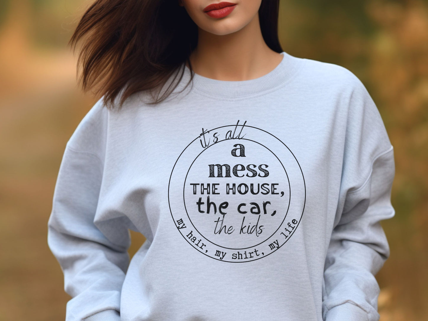 It's a Mess Sweatshirt