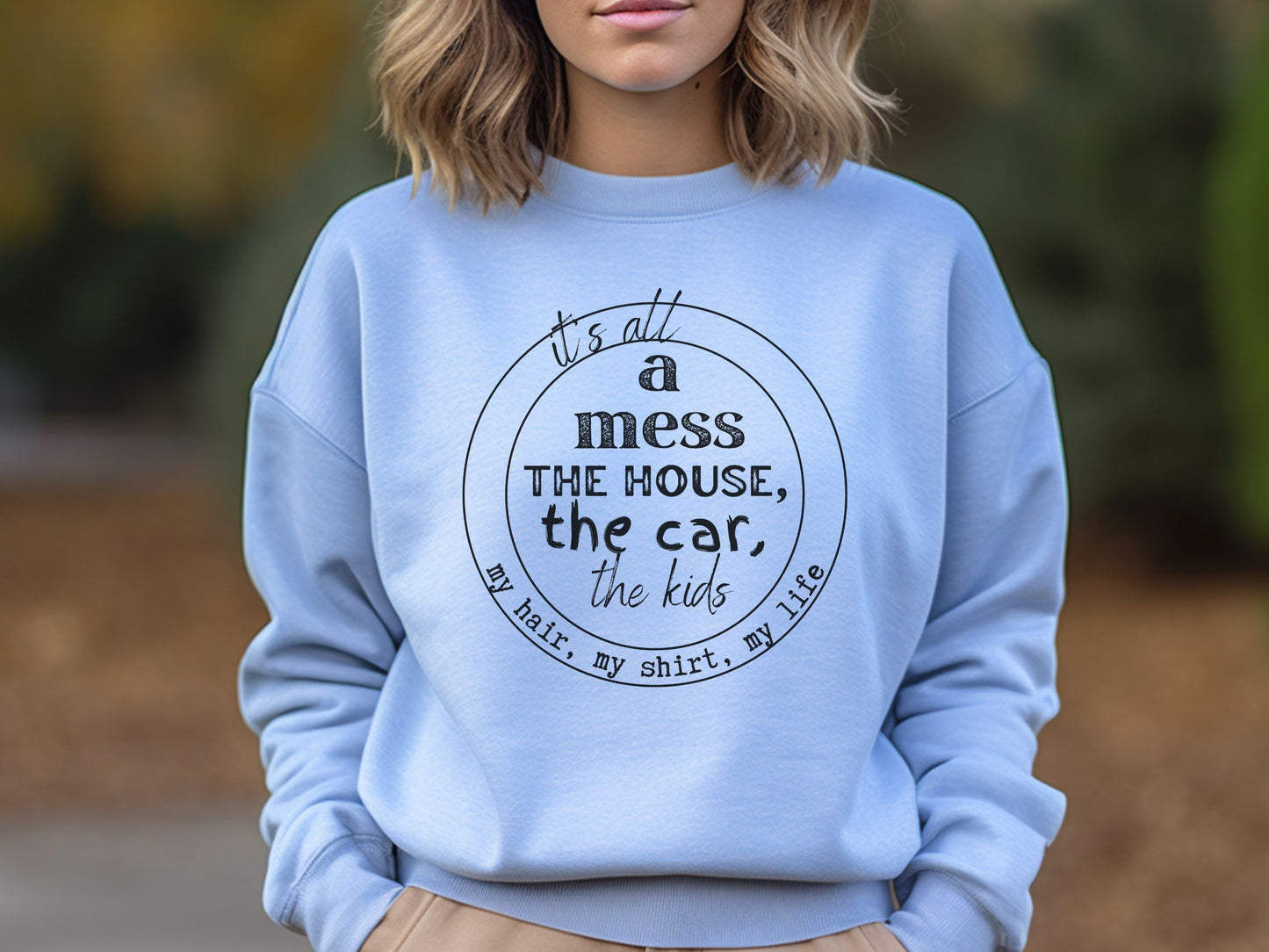 It's a Mess Sweatshirt