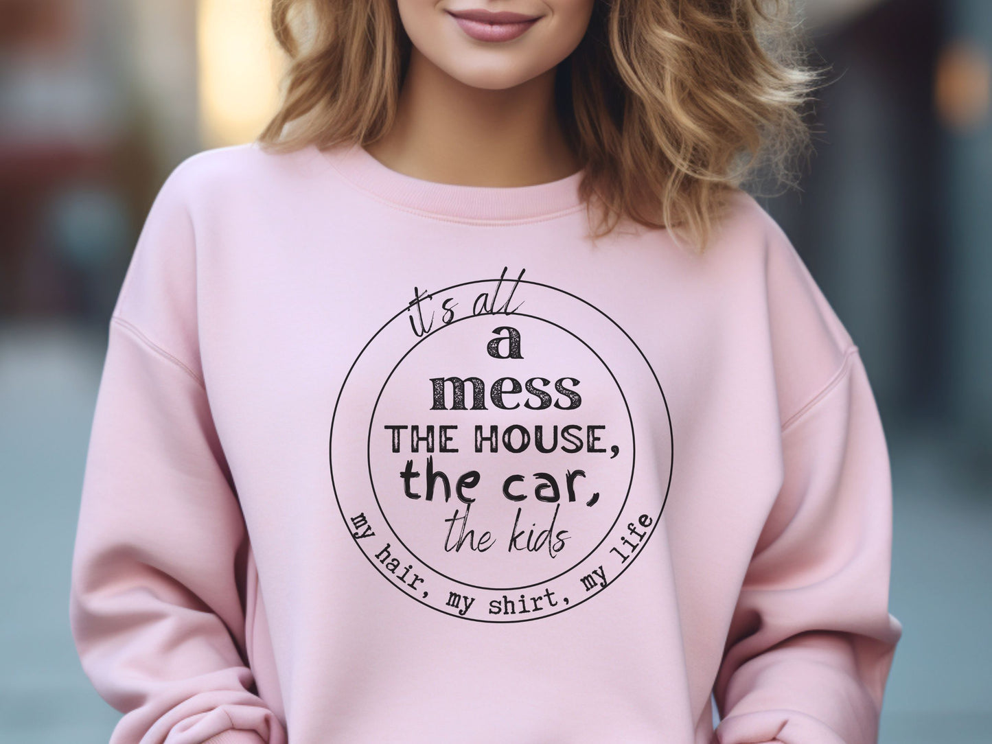 It's a Mess Sweatshirt